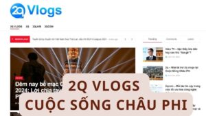 2Q vlogs cuoc song chau phi